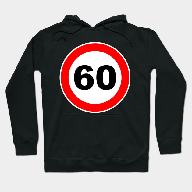 60th Birthday Gift Road Sign retired retirement Hoodie by Shirtbubble